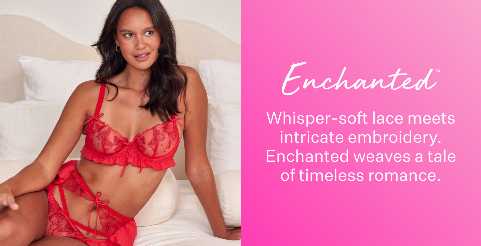 Enchanted. Whisper-soft lace meets intricate embroidery. Enchanted weaves a tale of timeless romance.