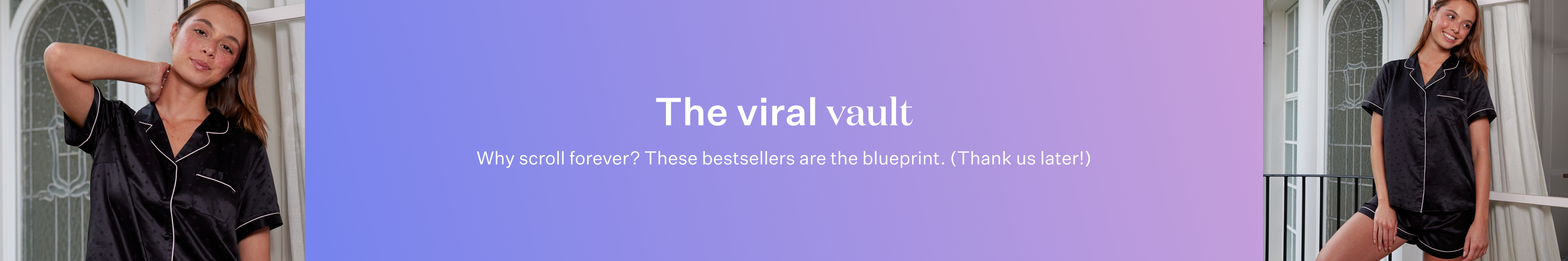 The viral vault. Why scroll forever? These bestsellers are the blueprint. Thank us later!